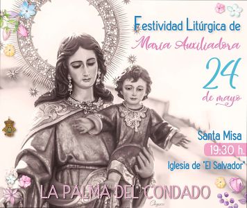 Festividad Litúrgica de María Auxiliadora, horario de La Iglesia de El Salvador Festividad Litúrgica de María Auxiliadora, horario de La Iglesia de El Salvador