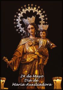 24 de Mayo, Festividad Litúrgica de María Auxiliadora. 24 de Mayo, Festividad Litúrgica de María Auxiliadora.
